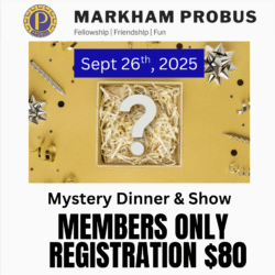 Markham PROBUS "Mystery" Dinner & Show Sept 26th 2025