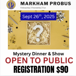 Markham PROBUS "Mystery" Dinner & Show Sept 26th 2025